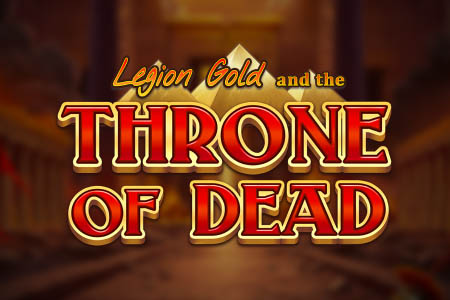 Legion Gold and the Throne of Dead