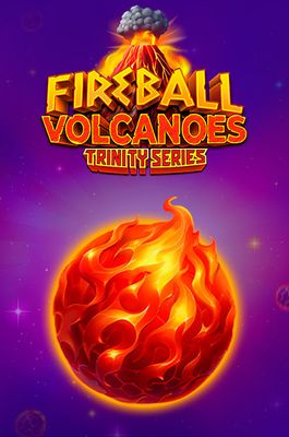 Fireball Volcanoes: Trinity Series