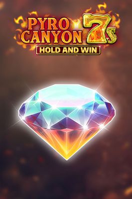 Pyro Canyon 7s Hold and Win